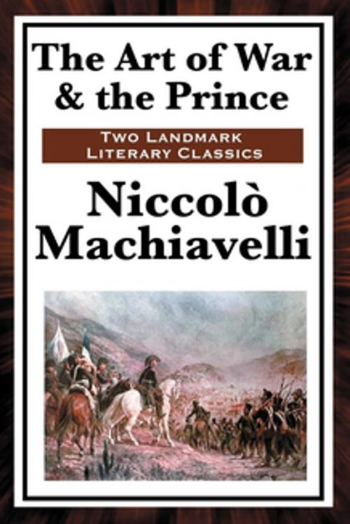 Cover of the book The Art of War & The Prince by Niccolò Machiavelli, Wilder Publications, Inc.