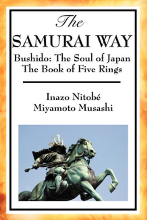 Cover of the book The Samurai Way by Inazo Nitobé, Miyamoto Musashi, Wilder Publications, Inc.