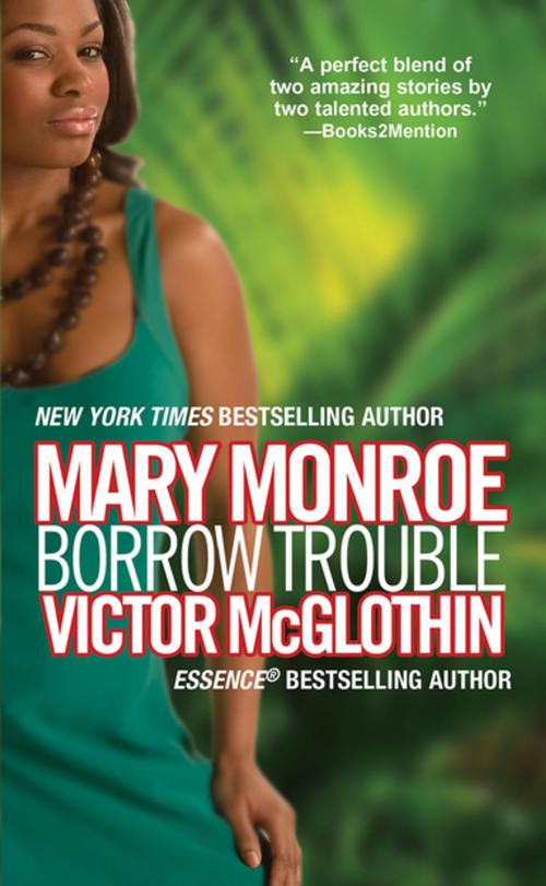 Cover of the book Borrow Trouble by Victor McGlothin, Mary Monroe, Kensington Books