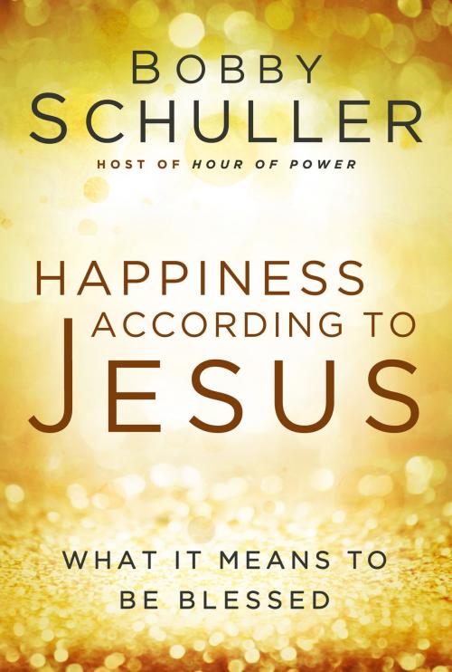 Cover of the book Happiness According to Jesus by Bobby Schuller, Worthy