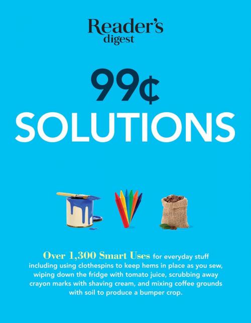 Cover of the book 99 Cent Solutions by Editors at Reader's Digest, Reader's Digest
