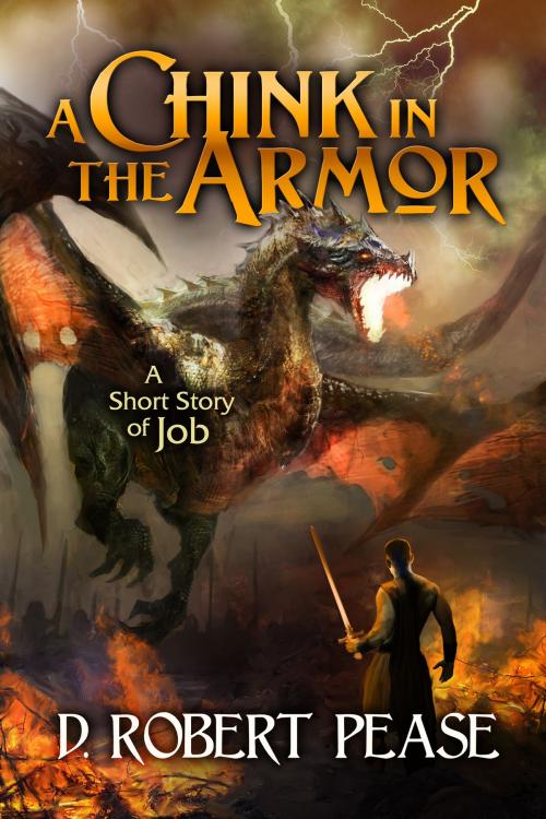 Cover of the book A Chink in the Armor: A Short Story of Job by D. Robert Pease, Evolved Publishing LLC