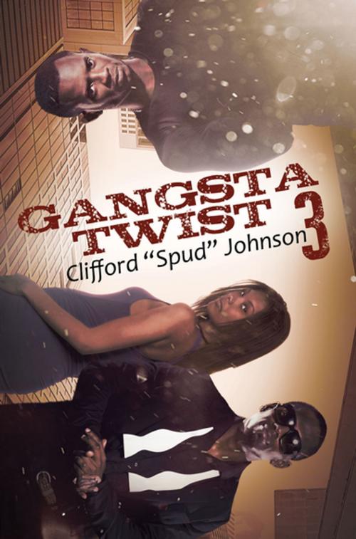 Cover of the book Gangsta Twist 3 by Clifford "Spud" Johnson, Urban Books