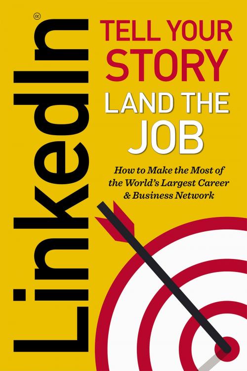 Cover of the book LinkedIn: Tell Your Story, Land The Job by Jeff Norman, Callisto Media Inc.
