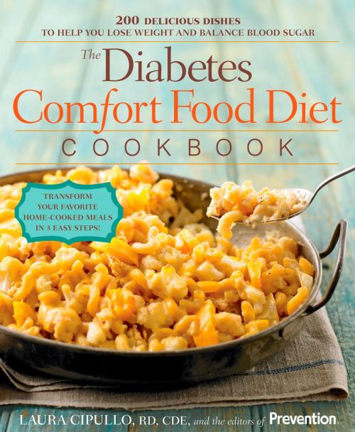 Cover of the book The Diabetes Comfort Food Diet Cookbook by Laura Cipullo, The Editors of Prevention, Potter/Ten Speed/Harmony/Rodale