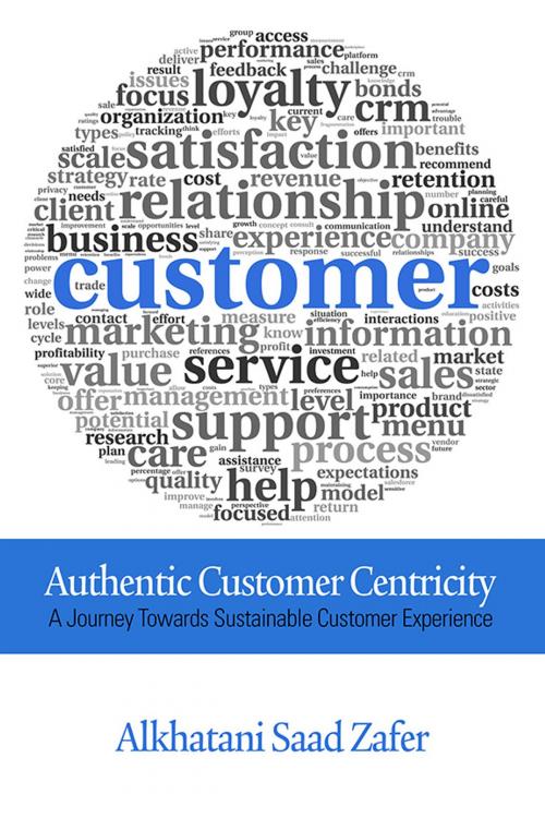 Cover of the book Authentic Customer Centricity by Alkhatani Saad Zafer, Information Age Publishing