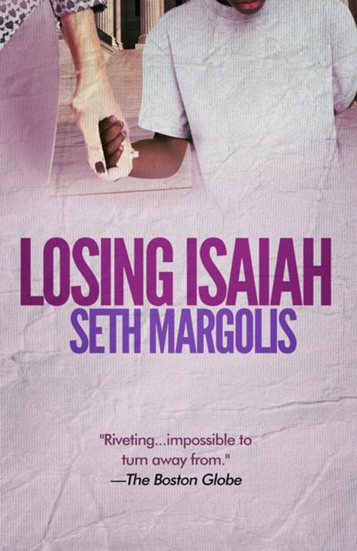 Cover of the book Losing Isaiah by Seth Margolis, Diversion Books