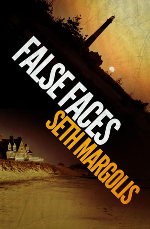 Cover of the book False Faces by Seth Margolis, Diversion Books