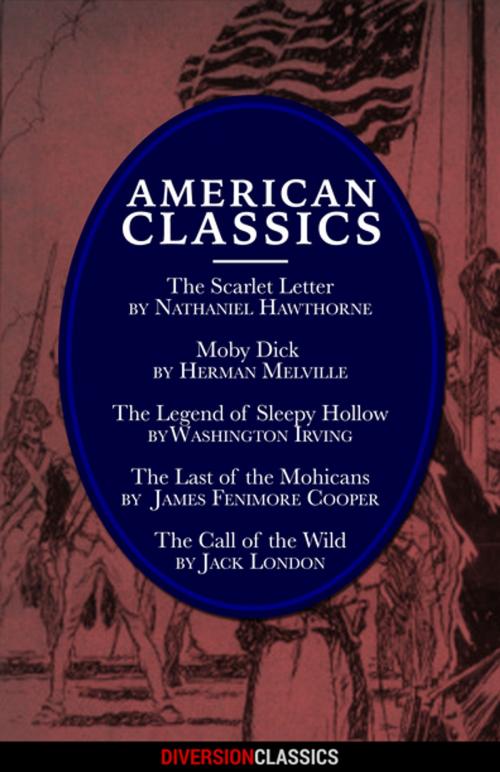 Cover of the book American Classics (Omnibus Edition) (Diversion Classics) by Nathaniel Hawthorne, Herman Melville, Washington Irving, James Fenimore Cooper, Jack London, Diversion Books