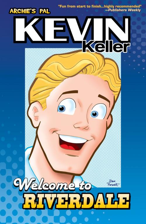 Cover of the book Kevin Keller: Welcome to Riverdale by Dan Parent, Archie Comic Publications