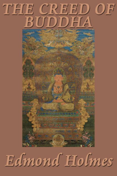 Cover of the book The Creed of Buddha by Edmond Holmes, Wilder Publications, Inc.