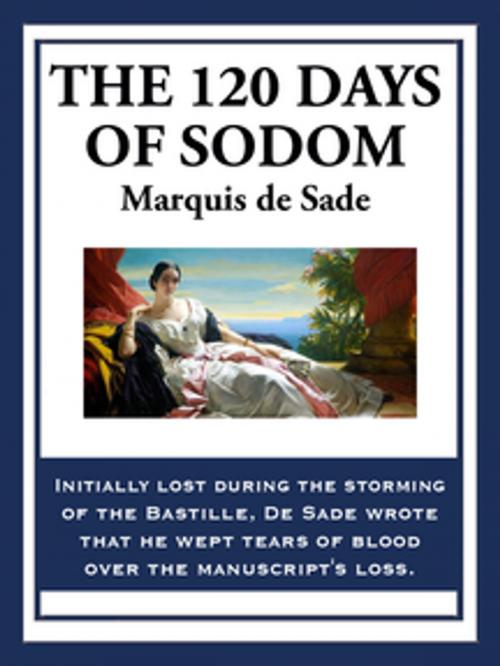 Cover of the book The 120 Days of Sodom by Marquis de Sade, Wilder Publications, Inc.