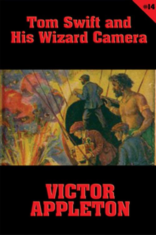Cover of the book Tom Swift #14: Tom Swift and His Wizard Camera by Victor Appleton, Wilder Publications, Inc.