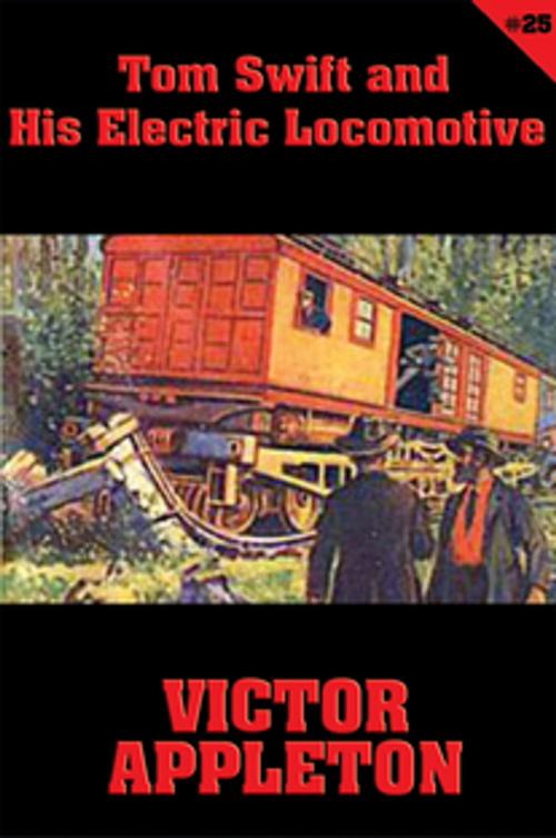 Cover of the book Tom Swift #25: Tom Swift and His Electric Locomotive by Victor Appleton, Wilder Publications, Inc.