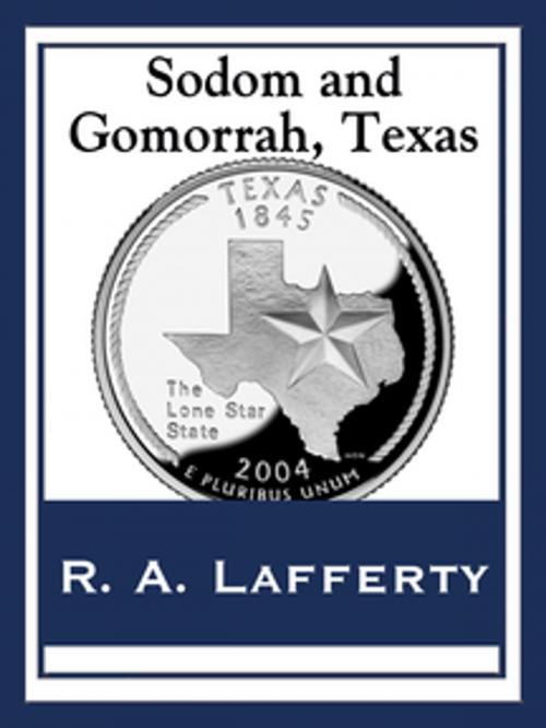 Cover of the book Sodom and Gomorrah, Texas by R.A. Lafferty, Wilder Publications, Inc.