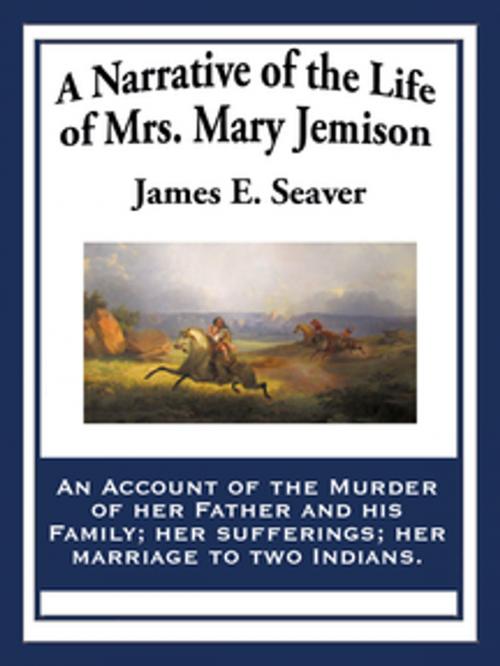 Cover of the book A Narrative of the Life of Mrs. Mary Jemison by James E. Seaver, Wilder Publications, Inc.