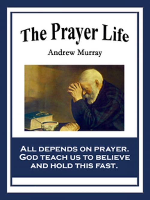 Cover of the book The Prayer Life by Andrew Murray, Wilder Publications, Inc.