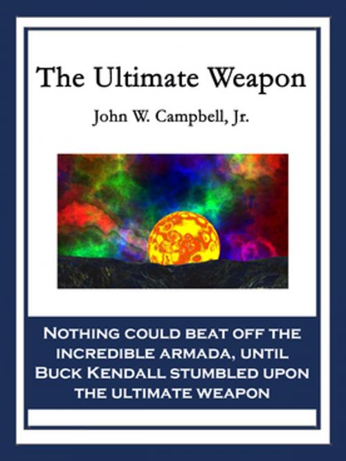 Cover of the book The Ultimate Weapon by John W. Campbell, Jr., Wilder Publications, Inc.