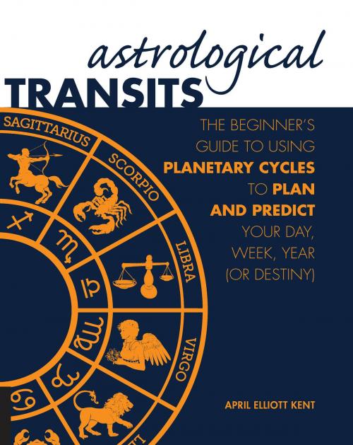 Cover of the book Astrological Transits by April Elliott Kent, Fair Winds Press