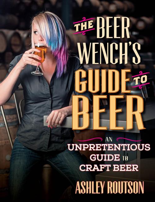 Cover of the book The Beer Wench's Guide to Beer by Ashley V. Routson, Voyageur Press