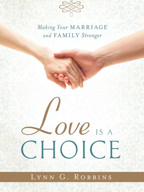 Cover of the book Love is a Choice by Lynn G. Robbins, Deseret Book Company