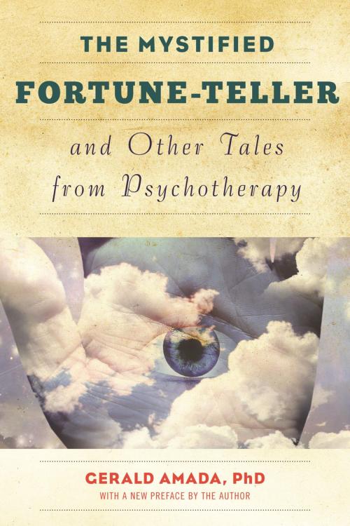 Cover of the book The Mystified Fortune-Teller and Other Tales from Psychotherapy by Gerald Amada Ph.D, Taylor Trade Publishing