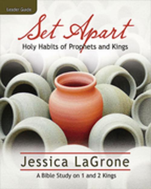 Cover of the book Set Apart - Women's Bible Study Leader Guide by Jessica LaGrone, Abingdon Press