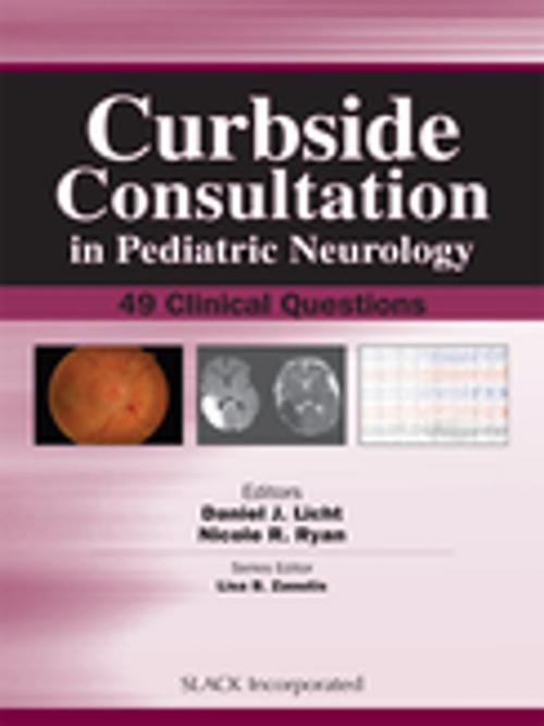 Cover of the book Curbside Consultation in Pediatric Neurology by , SLACK Incorporated