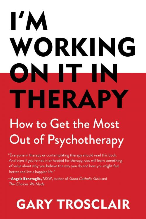 Cover of the book I'm Working On It in Therapy by Gary Trosclair, Skyhorse