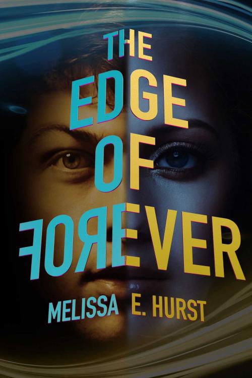 Cover of the book The Edge of Forever by Melissa E. Hurst, Sky Pony