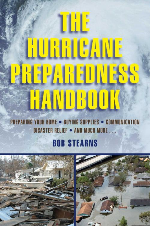 Cover of the book The Hurricane Preparedness Handbook by Bob Stearns, Skyhorse