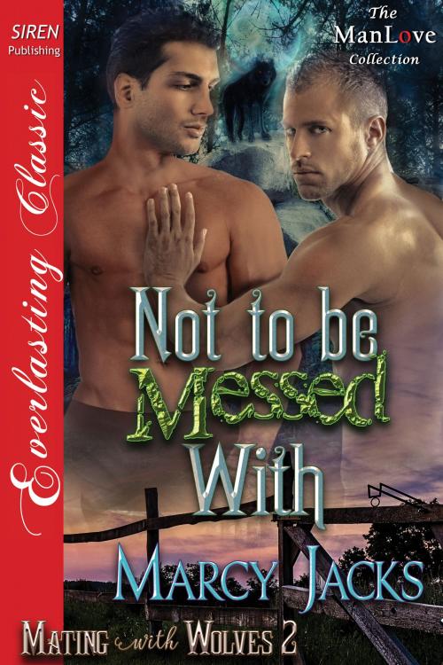 Cover of the book Not to Be Messed With by Marcy Jacks, Siren-BookStrand