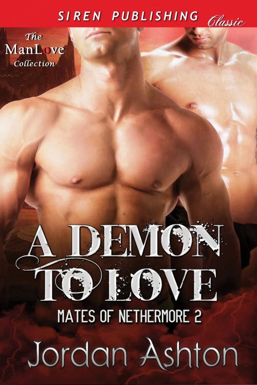 Cover of the book A Demon to Love by Jordan Ashton, Siren-BookStrand