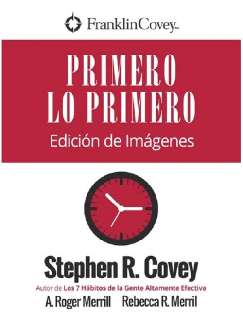 Cover of the book Primero Lo Primero by Stephen R. Covey, Mango Media
