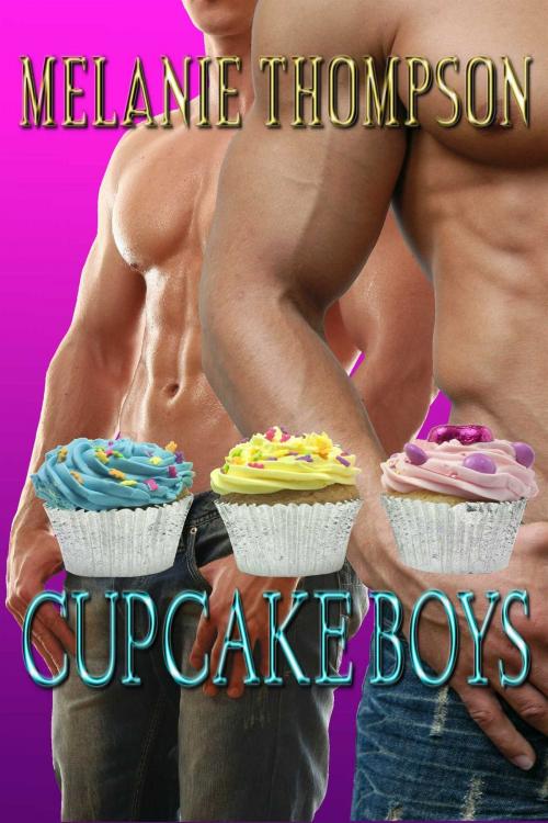 Cover of the book Cupcake Boys by Melanie Thompson, Torrid Books