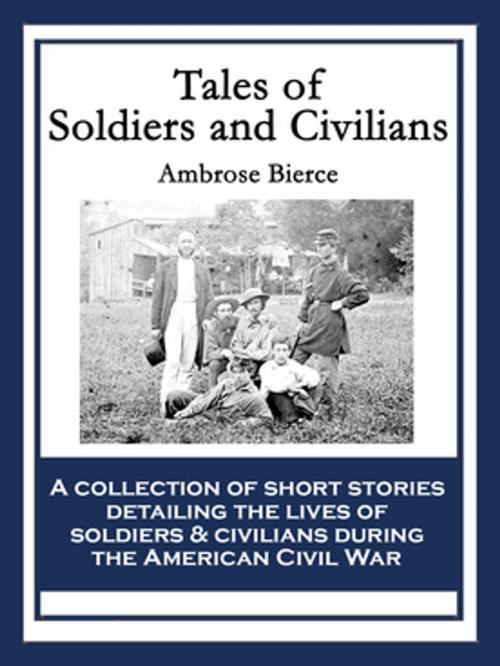 Cover of the book Tales of Soldiers and Civilians by Ambrose Bierce, Wilder Publications, Inc.