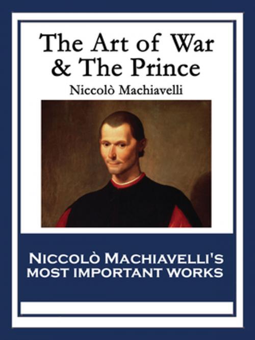Cover of the book The Art of War & The Prince by Niccolò Machiavelli, Wilder Publications, Inc.