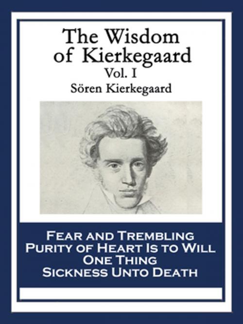 Cover of the book The Wisdom of Kierkegaard Vol. I by Sören Kierkegaard, Wilder Publications, Inc.