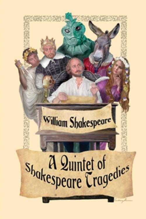 Cover of the book A Quintet of Shakespeare Tragedies by William Shakespeare, Wilder Publications, Inc.