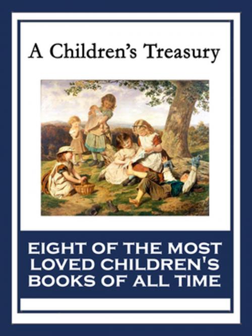 Cover of the book A Children’s Treasury by Lewis Carroll, L. Frank Baum, Anna Sewell, Kenneth Grahame, C. Collodi, Hugh Lofting, Henry W. Longfellow, Johanna Spyri, Wilder Publications, Inc.
