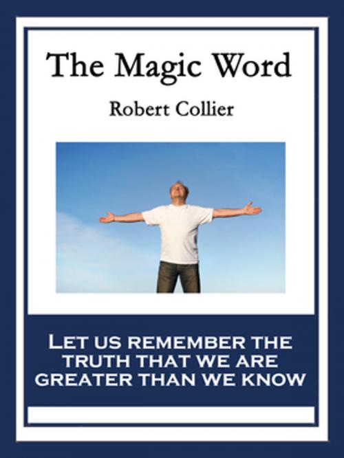Cover of the book The Magic Word by Robert Collier, Wilder Publications, Inc.