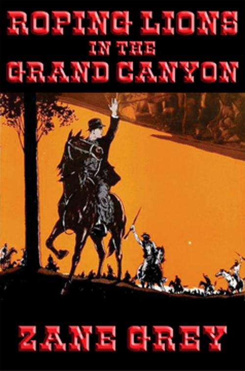 Cover of the book Roping Lions in the Grand Canyon by Zane Grey, Wilder Publications, Inc.