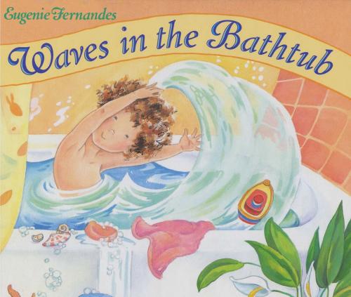 Cover of the book Waves in the Bathtub by Eugenie Fernandes, Sky Pony
