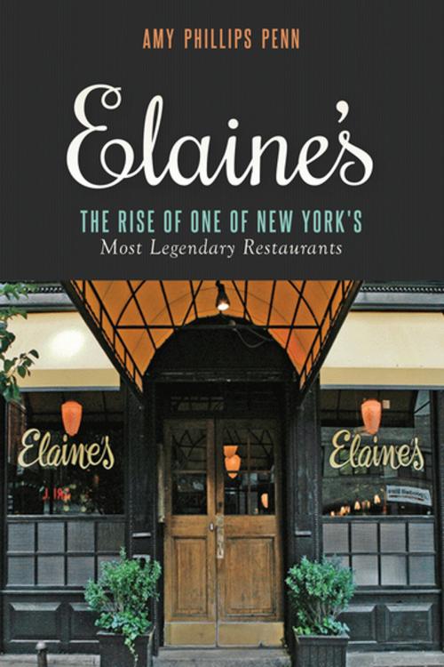 Cover of the book Elaine's by Amy Phillips Penn, Liz Smith, Skyhorse Publishing