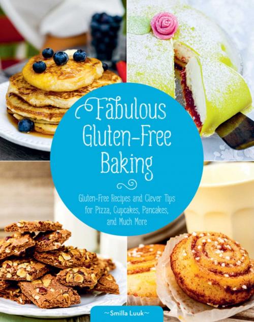 Cover of the book Fabulous Gluten-Free Baking by Smilla Luuk, Skyhorse