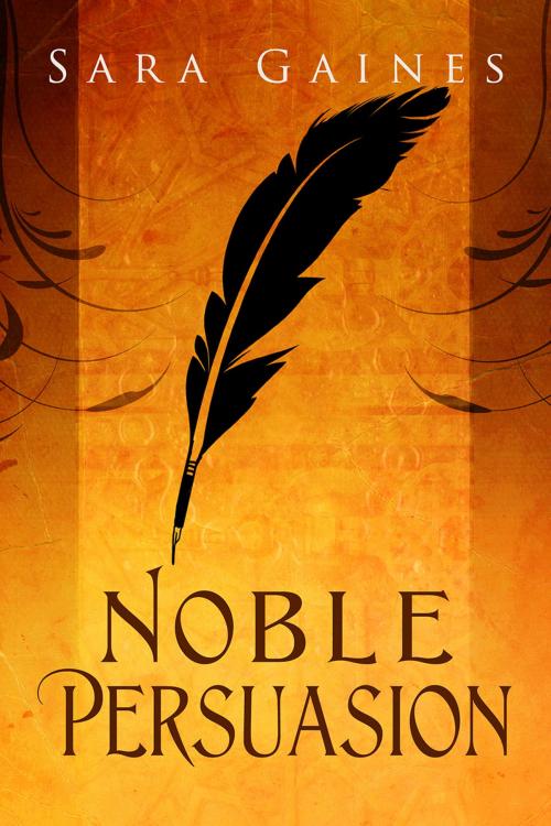 Cover of the book Noble Persuasion by Sara Gaines, Dreamspinner Press