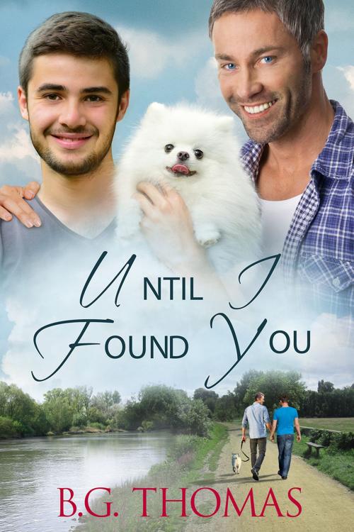 Cover of the book Until I Found You by B.G. Thomas, Dreamspinner Press