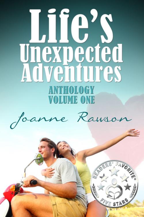 Cover of the book Life's Unexpected Adventures Anthology Volume 1 by Joanne Rawson, Melange Books, LLC