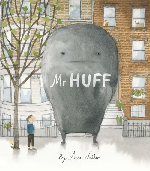 Cover of the book Mr Huff by Anna Walker, Penguin Random House Australia