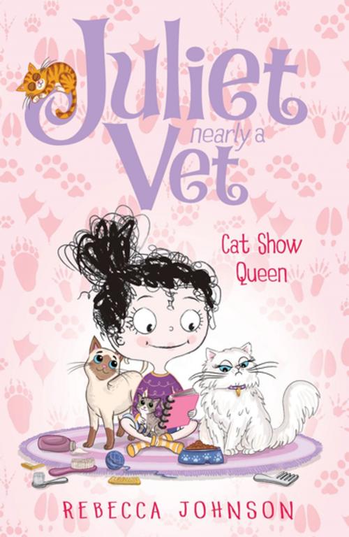 Cover of the book Cat Show Queen: Juliet, Nearly a Vet (Book 10) by Rebecca Johnson, Penguin Random House Australia